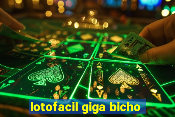 lotofacil giga bicho